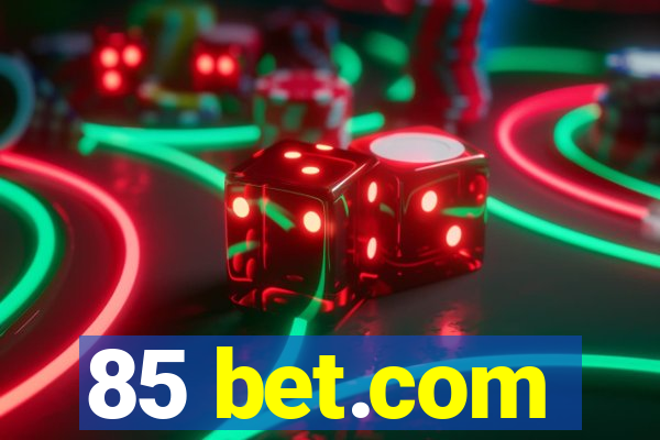 85 bet.com